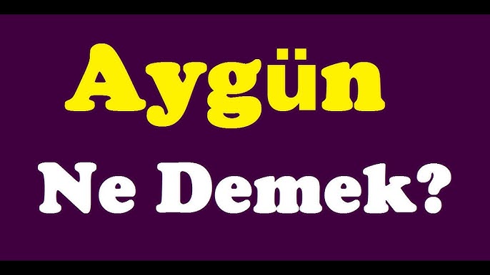 aygun adinin menasi